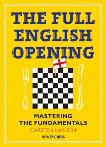 Carte, The Full English Opening- Carsten Hansen de la Chess Events Srl