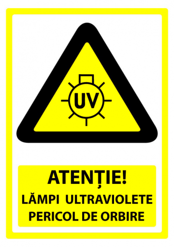 Indicator atentie lampi ultraviolete pericol de orbire de la Prevenirea Pentru Siguranta Ta G.i. Srl