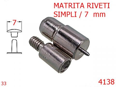 Matrita riveti simpli 7 mm nichel 4138 de la Metalo Plast Niculae & Co S.n.c.