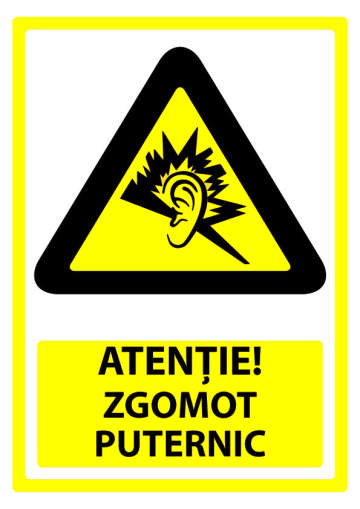 Semn pentru zgomot puternic de la Prevenirea Pentru Siguranta Ta G.i. Srl