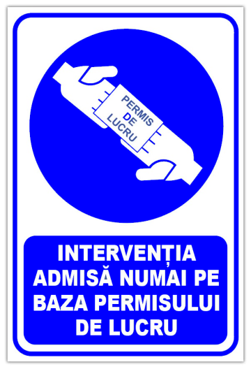 Indicator interventia admisa numai pe baza permisului de la Prevenirea Pentru Siguranta Ta G.I. Srl