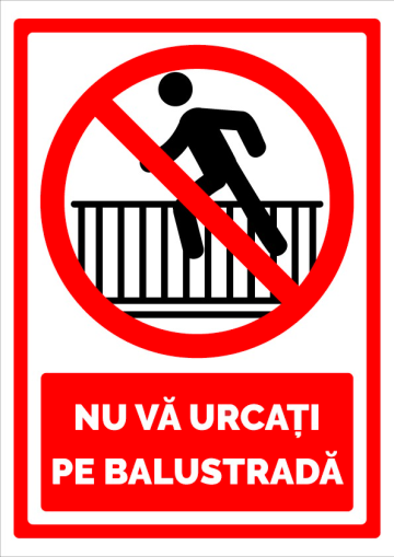 Semn nu va urcati pe balustrada