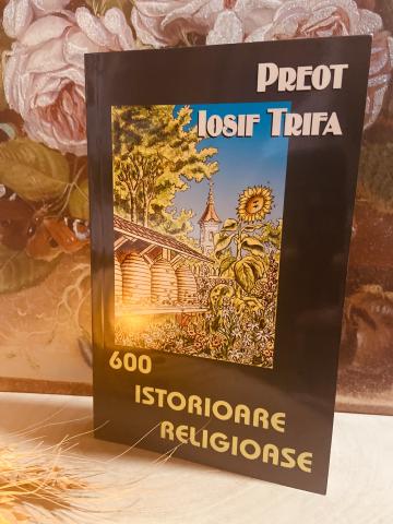 Carte, 600 istorioare religioase Iosif Trifa de la Candela Criscom Srl.