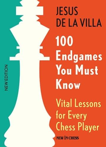 Carte ( brosata ), 100 Endgames You Must Know de la Chess Events Srl