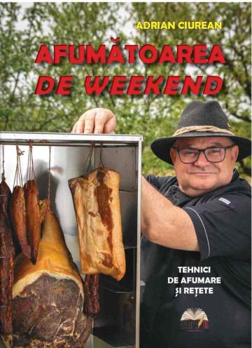Carte, Afumatoarea de Weekend - Adrian Ciurean de la Cartea Ta - Servicii Editoriale (www.e-carteata.ro)